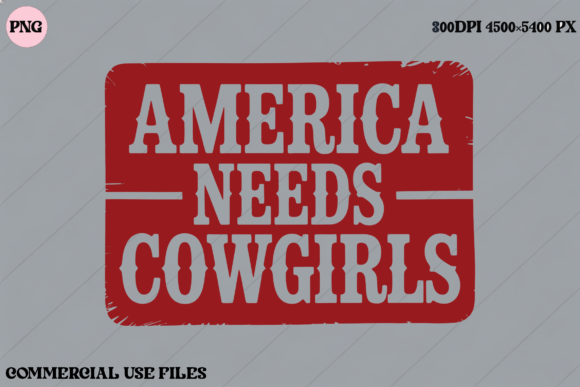 America Needs Cowgirls Western Graphic: Rustic Charm for Modern Creators