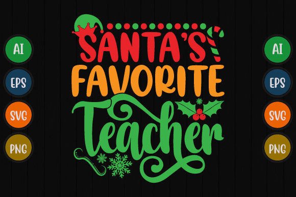 Santa's Favorite Teacher Graphic Design: A Festive Design Asset