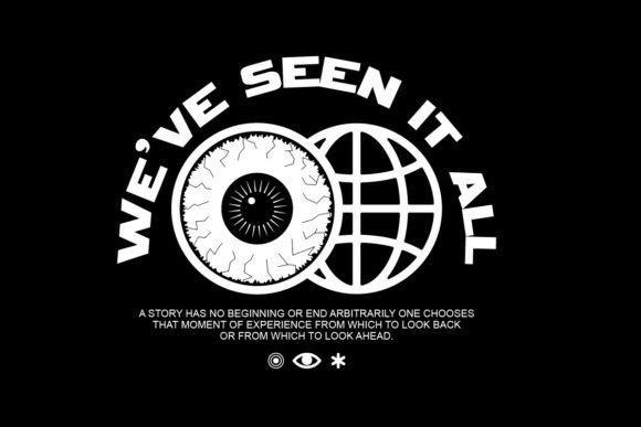 Weve Seen It All Graphic Design: Your Go-To for Urban Streetwear Style